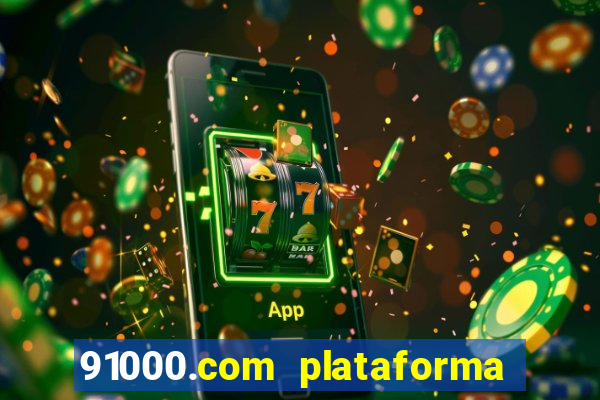 91000.com plataforma de jogos